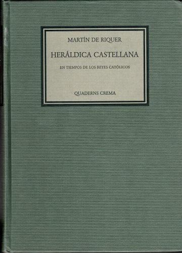 HeraÌldica castellana en tiempos de los reyes catoÌlicos (Biblioteca filoloÌgica) (Spanish Edition) (9788485704927) by MartÃ­n De Riquer