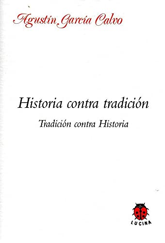 9788485708185: Historia contra tradicin. Tradicin contra Historia