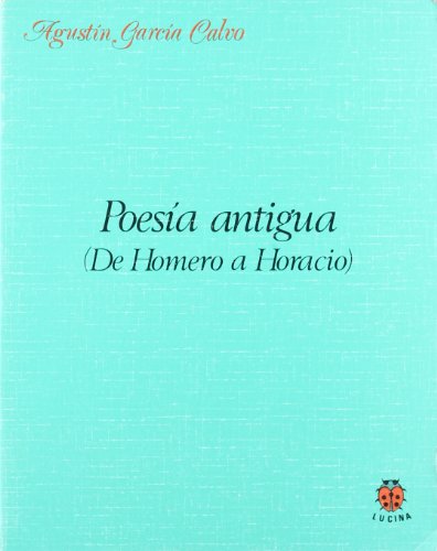 Imagen de archivo de Poesa antigua (De Homero a Horacio) (SIN COLECCION) Homero a la venta por VANLIBER