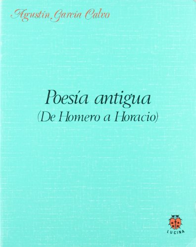 Stock image for Poesa antigua (De Homero a Horacio) (SIN COLECCION) Homero for sale by VANLIBER
