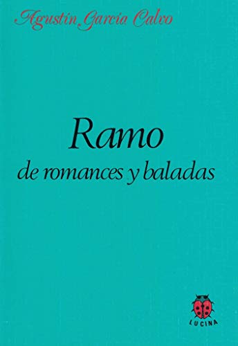 Imagen de archivo de Ramo de romances y baladas (SIN COLECCION) Agustn Garcia Calvo a la venta por VANLIBER