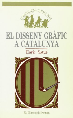 Imagen de archivo de El disseny grfic a Catalunya: 18 (Coneguem Catalunya) a la venta por Librera Prncep