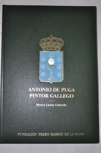 Beispielbild fr Antonio de Puga: Pintor gallego (Catalogacion arqueologica y artistica de Galicia del Museo de Pontevedra) (Spanish Edition) zum Verkauf von Alplaus Books