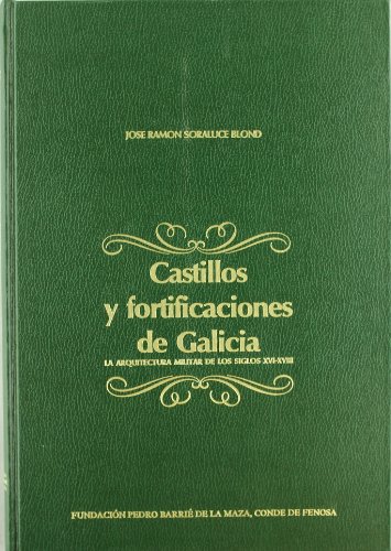 9788485728473: Castillos y fortificaciones de Galicia: La arquitectura militar de los siglos XVI-XVII