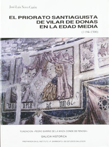 Stock image for EL PRIORATO SANTIAGUISTA DE VILLAR DE DONAS EN LA EDAD MEDIA (1194-1500) for sale by KALAMO LIBROS, S.L.