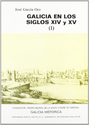 9788485728596: Galicia en los siglos XIV y XV (Galicia Histrica. Instituto de Estudios Gallegos Padre Sarmiento) (Spanish Edition)