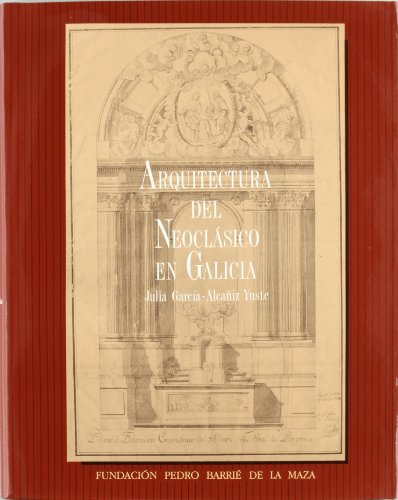 9788485728763: Arquitectura del Neoclsico en Galicia