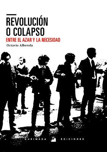 Beispielbild fr REVOLUCION O COLAPSO - ENTRE EL AZAR Y LA NECESIDAD zum Verkauf von Hilando Libros