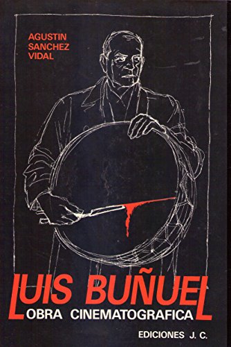 Luis BunÌƒuel: Obra cinematograÌfica (ColeccioÌn Directores de cine) (Spanish Edition) (9788485741267) by SaÌnchez Vidal, AgustiÌn