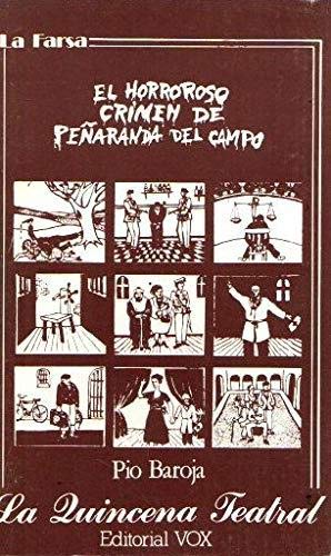 El horroroso crimen de PenÌƒaranda del Campo (ColeccioÌn La Farsa) (Spanish Edition) (9788485750184) by Baroja, PiÌo