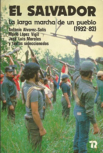 9788485781133: El Salvador: La larga marcha de un pueblo (1932-82)