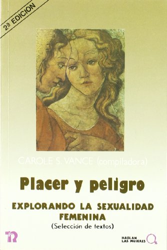 9788485781782: Placer y peligro; explorando la sexualidad femenina (Hablan las mujeres)