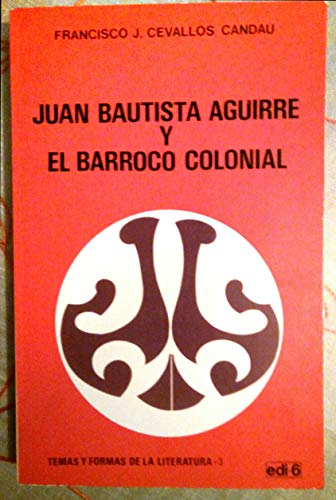 Imagen de archivo de Juan Bautista Aguirre y el Barroco Colonial a la venta por Librería 7 Colores