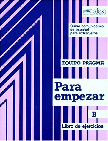 Stock image for Para Empezar B : Libro de Ejercicios: Curso Comunicativo de Espaol para Extranjeros for sale by Better World Books Ltd