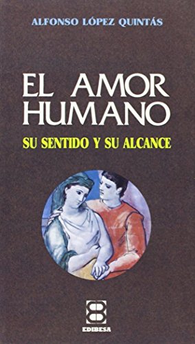Beispielbild fr El Amor Humano: Su Sentido y Su Alcance zum Verkauf von ThriftBooks-Dallas
