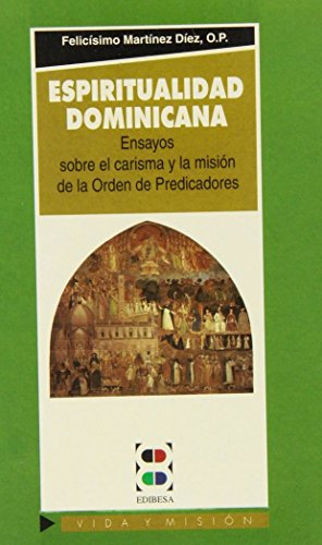 Imagen de archivo de ESPIRITUALIDAD DOMINICANA. ENSAYOS SOBRE EL CARISMA Y MISIN a la venta por KALAMO LIBROS, S.L.