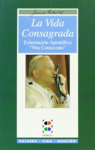 9788485803781: La vida consagrada: Exhortacin Apostlica Vita Consecrata (Magisterio de la Iglesia. Documentos) (Spanish Edition)