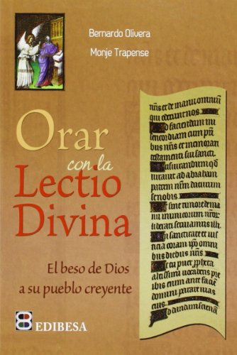 Imagen de archivo de ORAR CON LA LECTIO DIVINA. EL BESO DE DIOS EN SU PUEBLO CREYENTE a la venta por KALAMO LIBROS, S.L.