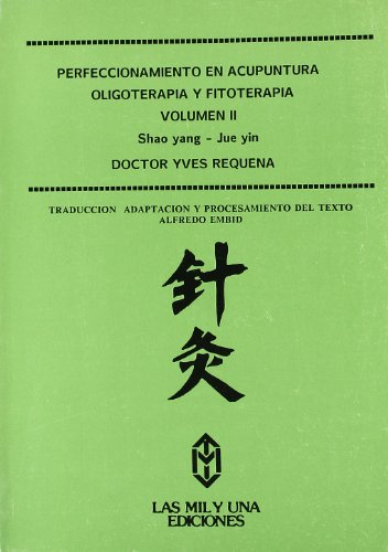 Stock image for PERFECCIONAMIENTO EN ACUPUNTURA OLIGOTERAPIA Y FITOTERAPIA VOLUMEN II for sale by Librera Rola Libros