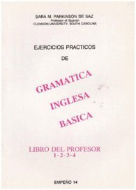 Stock image for EJERCICIOS PRACTICOS DE GRAMTICA INGLESA BSICA LIBRO DEL PROFESOR 1-2-3-4 for sale by Librera Rola Libros