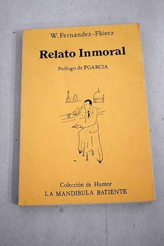 Stock image for Relato inmoral (Coleccio?n de humor La Mandi?bula batiente) (Spanish Edition) for sale by Iridium_Books
