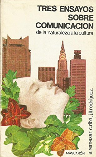 Stock image for Tres ensayos sobre comunicacio?n: De la naturaleza a la cultura (Serie Ciencia y pensamiento) (Spanish Edition) for sale by Iridium_Books
