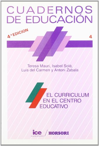 EL CURRICULUM EN EL CENTRO EDUCATIVO - MAURI,TERESA ; SOLÉ, ISABEL ; DEL CARMEN,LUIS ; ZABALA,ANTONI