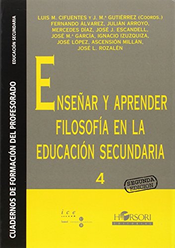 ENSEÑAR Y APRENDER FILOSOFIA EN LA EDUCACION SECUNDARIA - CIFUENTES, LUIS M. - Mª GUITIEEREZ - FERNANDO ALVAREZ - JULIAN ARROYO - MERCEDES DIAZ (y otros)