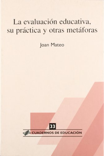 Beispielbild fr LA EVALUACIN EDUCATIVA, SU PRCTICA Y OTRAS METFORAS zum Verkauf von Librerias Prometeo y Proteo