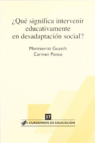 9788485840939: Qu significa intervenir educativamente en desadaptacin social? (Cuadernos de educacin) (Spanish Edition)