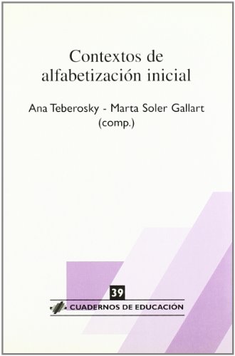 CONTEXTOS ALFABETIZACION INICIAL - Marta Soler Gallard; Ana Teberosky