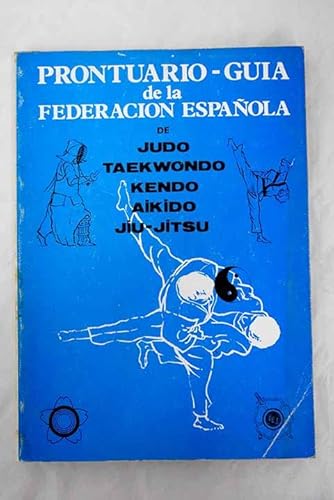 Imagen de archivo de Prontuario-Guia de la Federacion Espaola de Judo, Taekwondo, Kendo, Aikido, Jiu-Jitsu a la venta por Librera 7 Colores