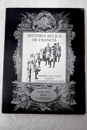 Beispielbild fr Historia blica de Francia: desde Los galos hasta Napolen Bonaparte zum Verkauf von NOMBELA LIBROS USADOS