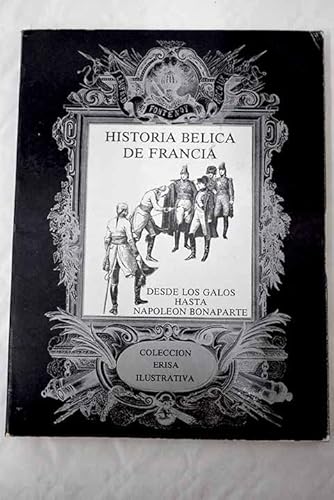 9788485844050: Historia blica de Francia: desde Los galos hasta Napolen Bonaparte