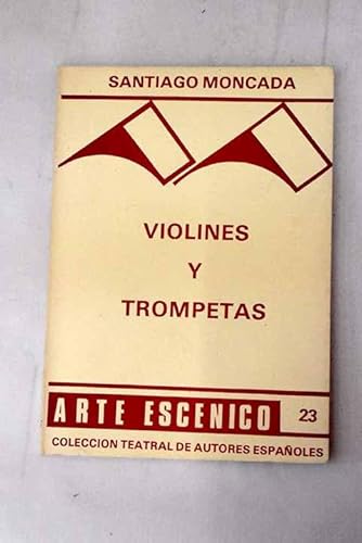 Stock image for Violines y Trompetas: Comedia en Dos Tiempos for sale by Hamelyn