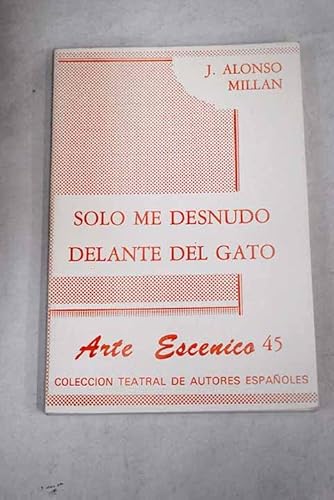 Imagen de archivo de Solo me desnudo delante del gato: Vodevil en dos actos, el segundo dividido en 3 cuadros (Arte esce?nico) (Spanish Edition) a la venta por Iridium_Books