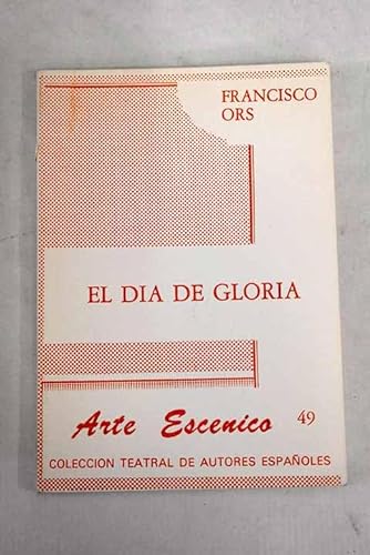 Beispielbild fr El di?a de Gloria (Arte esce?nico) (Spanish Edition) zum Verkauf von Iridium_Books