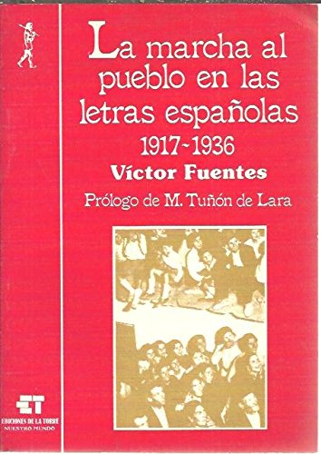 9788485866021: La marcha al pueblo en las letras españolas, 1917-1936 (Serie Arte y cultura) (Spanish Edition)