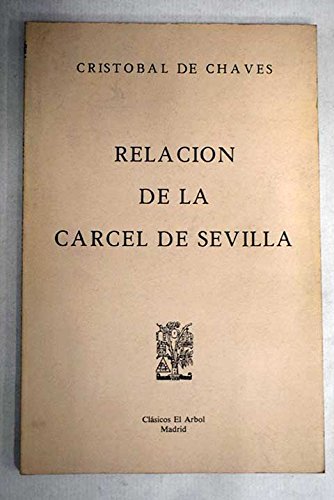 Stock image for Relacio?n de la Ca?rcel de Sevilla (Cla?sicos El Arbol) (Spanish Edition) for sale by Iridium_Books