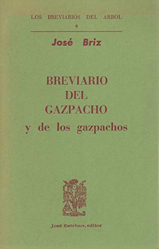 Imagen de archivo de Breviario del gazpacho y de los gazpachos (Los Breviarios del arbol. Serie La Mesa) (Spanish Edition) a la venta por Iridium_Books