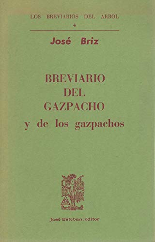 9788485869640: Breviario del gazpacho y de los gazpachos (Los Breviarios del arbol. Serie "La Mesa") (Spanish Edition)