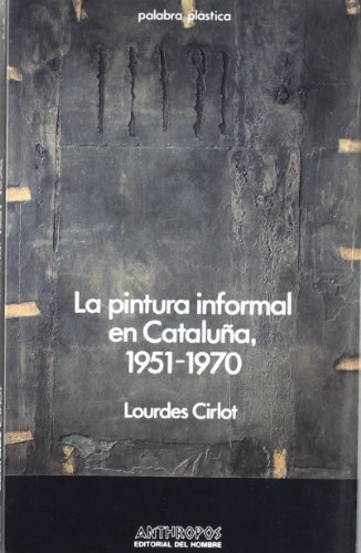 9788485887286: Pintura informal en Catalua, la. 1951-1970