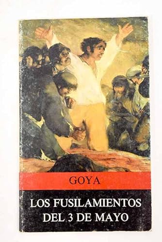 Stock image for Los Fusilamientos Del 3 de Mayo de Goya for sale by Hamelyn