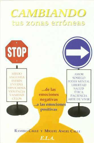 Beispielbild fr CAMBIANDO TUS ZONAS ERRNEAS DE LA EMOCIONES NEGATIVAS A LAS POSITIVAS zum Verkauf von Librerias Prometeo y Proteo