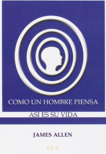 Imagen de archivo de Como Un Hombre Piensa. As Es Su Vida a la venta por Librera Prncep