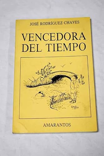 Vencedora del tiempo (Narrativa poeÌtica) (Spanish Edition) (9788485910441) by RodriÌguez Chaves, JoseÌ