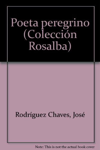 Poeta peregrino (Amarantos. PoesiÌa) (Spanish Edition) (9788485910793) by RodriÌguez Chaves, JoseÌ