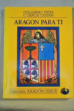 Imagen de archivo de Aragn para ti a la venta por E y P Libros Antiguos