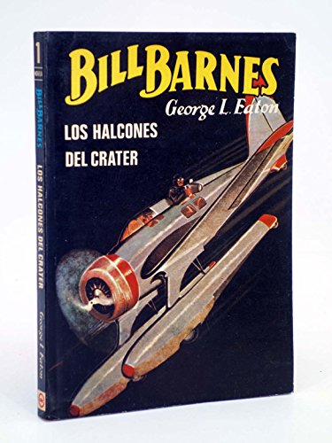 Imagen de archivo de BILL BARNES. LOS HALCONES DEL CRTER a la venta por Libreria HYPATIA BOOKS