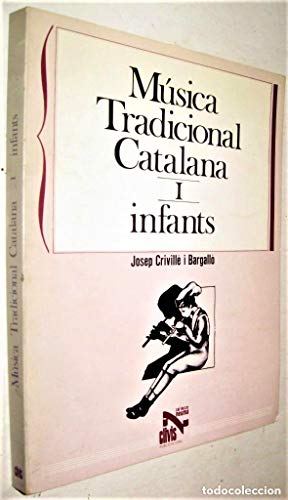 Imagen de archivo de Musica tradicional catalana: I - infants a la venta por Alplaus Books